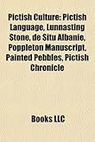 Pictish Culture: Pictish Language, Lunnasting Stone, de Situ Albanie, Poppleton Manuscript, Painted Pebbles, Pictish Chronicle-