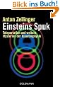 Einsteins Spuk: Teleportation und weitere Mysterien der Quantenphysik