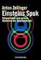Einsteins Spuk: Teleportation und weitere Mysterien der Quantenphysik