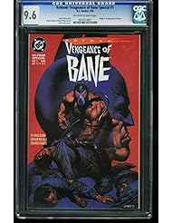 From Amazon.com. Click for details:
 Entertainment Memorabilia: BATMAN: VENGEANCE OF BANE SPECIAL #1 1993-CGC GRADED 9.6-1st BANE Entertainment Memorabilia: BATMAN: VENGEANCE OF BANE SPECIAL #1 1993-CGC GRADED 9.6-1st BANE