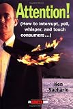 Attention!: How to Interrupt, Yell, Whisper, and Touch Consumers (Adweek Books)