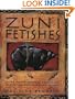 Zuni Fetishes: Using Native American Sacred Objects for Meditation, Reflection, and Insight
