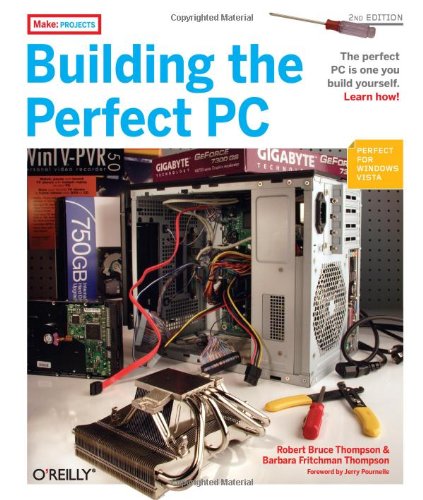 Building the Perfect PC, Second Edition