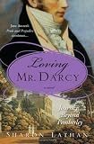 Loving Mr. Darcy (Pride & Prejudice Continues)