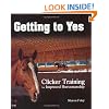 Getting to Yes: Clicker Training for Improved Horsemanship