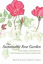 SUSTAINABLE ROSE GARDEN: Exploring 21st Century Environmental Rose Gardening