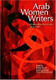 Arab Women Writers: A Critical Reference Guide, 1873-1999