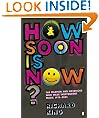 How Soon is Now?: The Madmen and Mavericks who made Independent Music 1975-2005