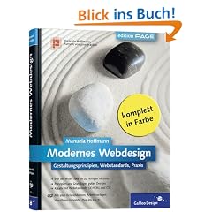 Modernes Webdesign: Gestaltungsprinzipien, Webstandards, Praxis (Galileo Design)