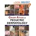 Color Atlas of Pediatric Dermatology: Fourth Edition