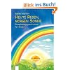 Heute Regen, morgen Sonne: Entspannungsgeschichten f�r Kinder