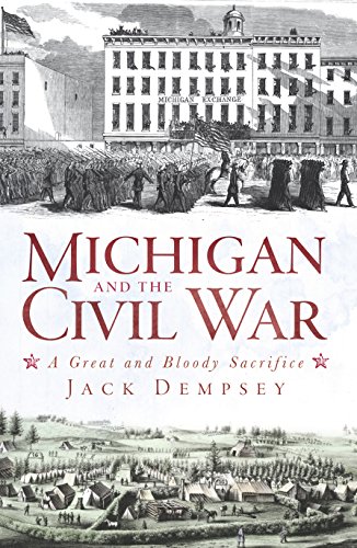 Michigan and the Civil War: A Great and Bloody Sacrifice (Civil War Series)
