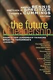 The Future of Leadership: Todays Top Leadership Thinkers Speak to Tomorrows Leaders (The Jossey-Bass Business & Management)