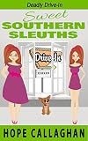 Deadly Drive-In: A Cozy Mysteries Women Sleuths Series (Sweet Southern Sleuths Short Stories Book 8)