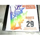 Acoustic Rainbow Volume 29 Roots by Pat Flynn, Larua Lockie and Charles King, B C Read, Bluehouse, and Bill Wence and Sisters Morales