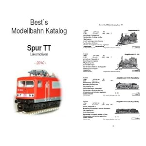 Best`s Modellbahn Katalog Spur TT Lokomotiven 2010: Nach Bauart, Verwealtung +Artikelbeschreibung  sortiert [Taschenbuch]