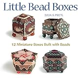 Little Bead Boxes: 12 Miniature Containers Built with Beads