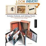 Pockets, Pull-Outs, and Hiding Places: Interactive Elements for Altered Books,... by Jenn Mason