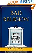Bad Religion: How We Became a Nation of Heretics