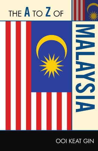 The A to Z of Malaysia (The A to Z Guide Series), by Ooi Keat Gin