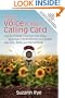 Your Voice Is Your Calling Card: How to Power-Charge Your Voice, Boost Your Confidence, and Speak with Joy, Ease, and Conviction