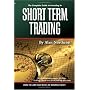 The Complete Guide to Investing in Short Term Trading: How to Earn High Rates of Returns Safely