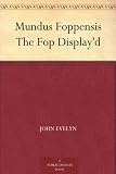 Mundus Foppensis The Fop Display'd