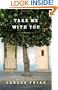 Take Me with You: A Memoir