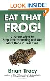 Eat That Frog!: 21 Great Ways to Stop Procrastinating and Get More Done in Less Time