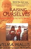 Raising Ourselves: A Gwichin Coming of Age Story from the Yukon River