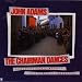 John Adams: The Chairman Dances