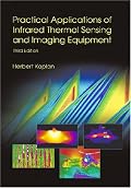 Practical Applications of Infrared Thermal Sensing and Imaging Equipment, Third Edition (SPIE Tutorial Text Vol. TT75) (Tutorial Texts in Optical Engineering)