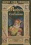 Murders and Other Confusions: The Chronicles of Susanna, Lady Appleton, 16th Century Gentlewoman, Herbalist and Sleuth