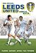 Leeds United FC 2012: Official Annual (Annuals 2012)