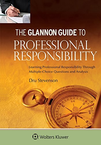 Glannon Guide To Professional Responsibility: Learning Professional Responsibility Through Multiple-Choice Questions and Analysis by Dru Stevenson (2015-07-27) Paperback