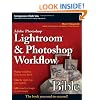 Adobe Photoshop Lightroom and Photoshop Workflow Bible