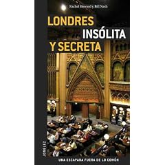 Londres Insolita y Secreta = London Secret and Unusual
