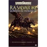 Les Royaumes oubli�s - Mercenaires, tome 3 : La Route du patriarchepar R. A. Salvatore