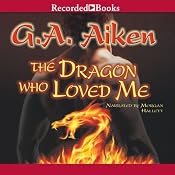 The Dragon Who Loved Me | [G. A. Aiken]