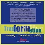 2009 Florida Music Educator`s Association, All-State Elementary, Middle School Treble and Middle School Mixed Choruses
