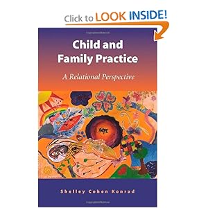 Child And Family Practice: A Relational Perspective Shelley Cohen Konrad