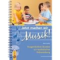 Jetzt machen wir Musik!: Ausgearbeitete Stunden zur musikalischen Fr�herziehung