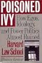 Poisoned Ivy: How Egos, Ideology, and Power Politics Almost Ruined Harvard Law School