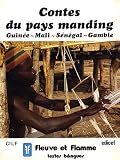 Contes du pays manding: Guinee-Mali-Senegal-Gambie (Fleuve et flamme. Textes bilingues) (French Edition)