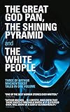 The great god Pan : The shining pyramid ; The white people