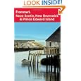 Frommer's Nova Scotia, New Brunswick and Prince Edward Island (Frommer's Complete)'
