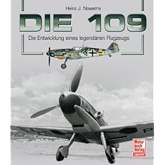 Die 109: Die Entwicklung eines legend�ren Flugzeugs