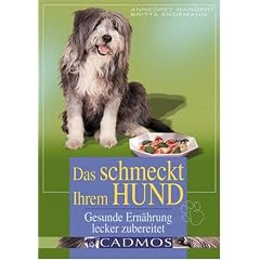 Das schmeckt ihrem Hund: Gesunde Ern�hrung lecker zubereitet