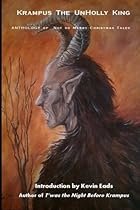 Krampus the UnHolly King: Anthology of Not So Merry Christmas Tales