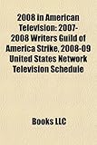2008 in American Television: 2007-2008 Writers Guild of America Strike, 2008-09 United States Network Television Schedule-
